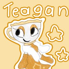 a drawing of a cartoon character with the words teagan on it