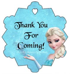 a frozen princess with the words thank you for coming on it's snowflake