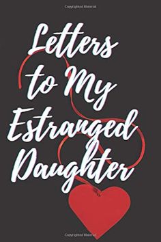 a book cover with the words letters to my estranged daughter written in red