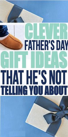 an advertisement for clever father's day gifts that he's not telling you about