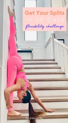 a woman in pink is doing yoga on some stairs with the words get your splits in 30 days flexibility challenge