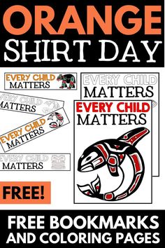 an orange shirt day poster with the words, free bookmarks and coloring pages on it