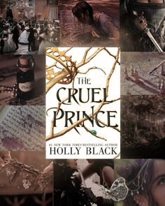 the cruel prince by holly black book cover with collage of photos and text on it