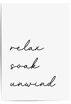 relax soak unwind print Bathroom Quotes Decor, Bathroom Quotes Funny, Relax Quotes, Relax Soak Unwind, Colour Display, Bathroom Quotes, Bathroom Posters, Funny Bathroom, Bathroom Prints