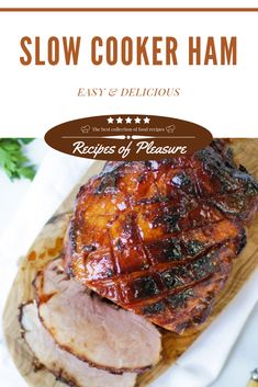 slow cooker ham on a cutting board with text overlay that says easy and delicious