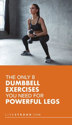 the only 8 dumbbell exercises you need for powerful legs