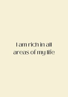 the words i am rich in all areas of my life are written on a white background