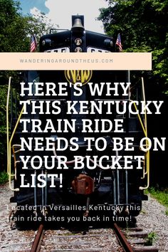 a train with the words here's why this kentucky train ride needs to be your bucket list