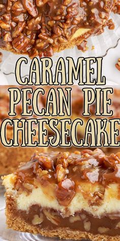 caramel pecan pie cheesecake on a white plate with text overlay that reads caramel pecan pie cheesecake