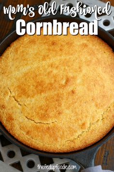 a cornbread in a cast iron skillet with the words women's old fashioned cornbread