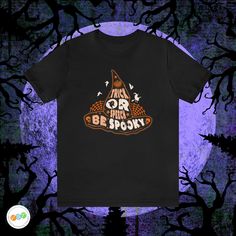 a black t - shirt with the words trick or treat be spooky on it