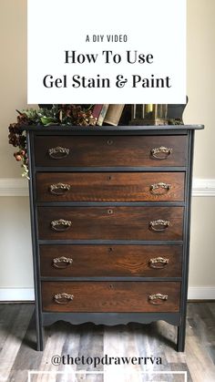 an old dresser with the words how to use gel stain and paint