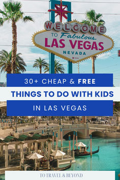 the las vegas sign with text overlay that reads 30 cheap and free things to do with kids in las vegas