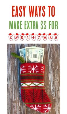 the cover of an easy way to make extra s $ for christmas stockings and money