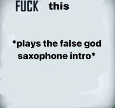 an advertisement with the words, play the false god saxophone into'fock this '