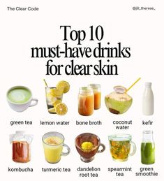 the top 10 must - have drinks for clear skin is shown in this poster, which includes