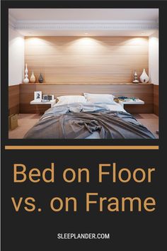 bed on floor vs on frame