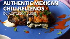 a blue plate with food on it and the words authentic mexican chili rellenos