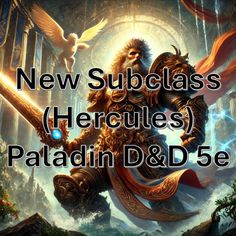 the new subclasss hercules paladin d & d5e is here