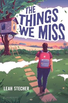 the things we miss by leah sticher, illustrated by tom moyer