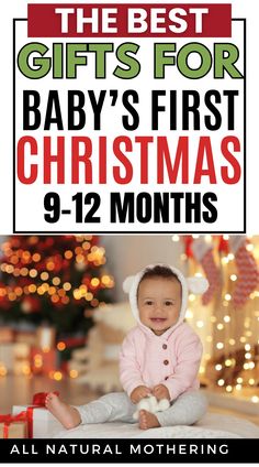 the best gifts for baby's first christmas 9 - 12 months by all natural mothering