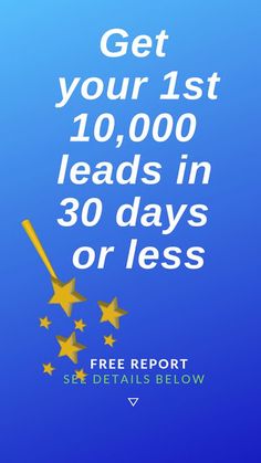 a blue background with gold stars and the words get your 1st 10, 000 leads in 30 days or less