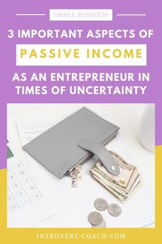 an image with the title 3 important aspects of passive income as an enterprise in times of uncertainity