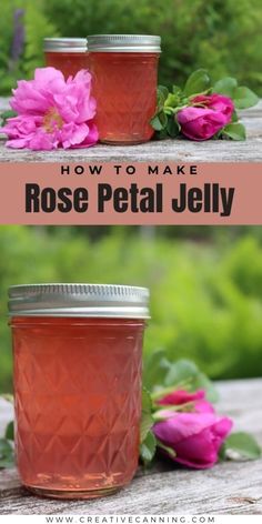 how to make rose petal jelly in a mason jar with pink flowers on the side