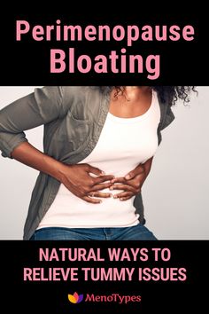 Best tips to relieve and reduce bloating after meals and eating certain food during pre menopause and menopause. Learn how to get rid of bloating. MenoTypes - women's health and wellness support during perimenopause & menopause at the first early signs. Natural remedies & products for relief of symptoms. #menopause #hotflashes #moodswings #bloating Foggy Brain, Tummy Issues, 6 Months Pregnant, Hot Flashes, Mood Swings, Womens Health