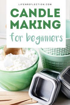 the words candle making for beginners are in green bowls