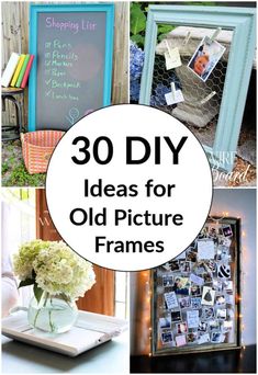 some pictures with the words 30 diy ideas for old picture frames