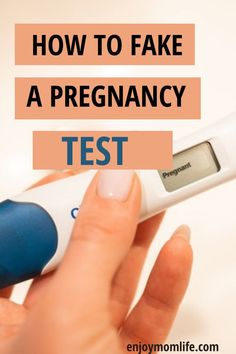 a person holding a thermometer in their hand with text overlay how to fake a pregnancy test