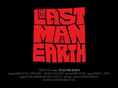 the last man on earth movie poster with red text and black background, featuring an image of