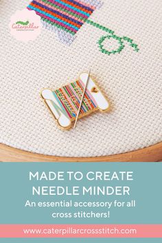 a cross stitch project with the title made to create needle minder an essential accessory for all cross stitchers