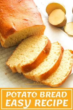 a loaf of bread with slices cut from it and the words potato bread easy recipe