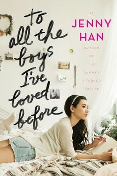 the poster for jenny han's book to all the boys i've loved before