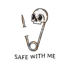 a skull with a knife in its mouth and the words safe with me