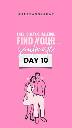 a pink poster with the words find your soulmate day 10