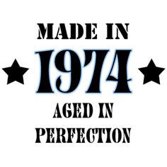 the logo for made in 1974 aged in perfectionon, with stars on white background