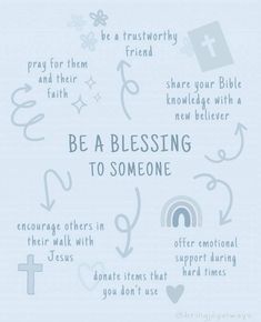 a blue poster with the words be a blessing to someone and other things on it