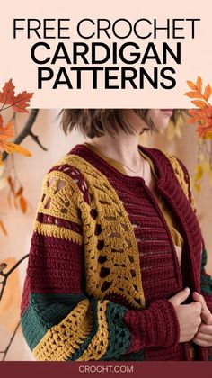 a woman wearing a crochet cardigan with text that reads, free crochet cardigan patterns