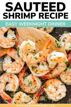 cooked shrimp in a skillet with text overlay that reads sauteed shrimp recipe easy weeknight dinner