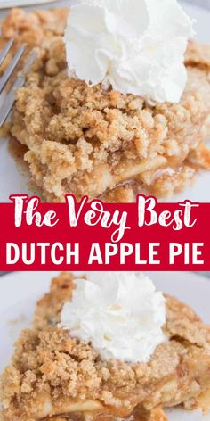 the very best dutch apple pie is made with fresh apples and topped with whipped cream