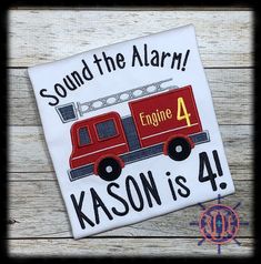 a red fire truck with the words sound the alarm engine 4 and kason is 4