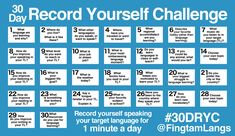 the 30 day record yourself challenge is shown in this blue and white printable poster