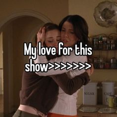 two women hugging each other with the words my love for this show > > >