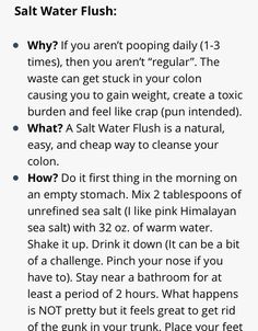 Salt Water Flush, Cleaning Your Colon, Full Body Detox, Fat Flush, Ab Challenge, Natural Detox Drinks, Detox Drinks Recipes, Healthy Detox, Sugar Detox