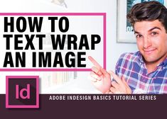 a man pointing to an image with the text how to text wrap an image