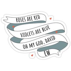 three stickers that say roses are red violets are blue on my god david ew