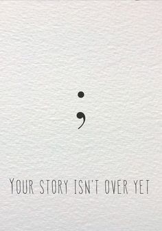 a piece of paper with the words your story isn't over yet